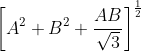 \left [ A^{2} + B^{2} +\frac{AB}{\sqrt{3}}\right ]^{\frac{1}{2}}